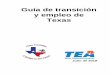 Guía de transición y empleo de Texas - transitionintexas.org · 3 ACERCA DE ESTA GUÍA Esta guía de transición y empleo fue creada para usted, un estudiante de la escuela pública