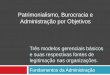 Patrimonialismo, Burocracia e Administração por Objetivossinop.unemat.br/site_antigo/prof/foto_p_downloads/fot... · 2016-10-06 · Administração por Objetivos . Origens históricas