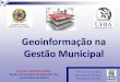 Geoinformação na Gestão Municipal - geodesia.ufba.br · 03 - Zonas Especiais de Interesse Social - ZEIS 04 - Sistema Viário 05 - Sistema de Transporte Coletivo de Passageiros