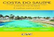 COSTA DO SAUÍPE - vendamaiscvc.com.br · Costa do Sauípe O maior complexo hoteleiro do Brasil, à beira do mar da Bahia Vista da praia do Sauípe Premium Localizado à beira do