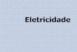 Eletricidade - qa.ff.up.ptqa.ff.up.pt/fa2018/pdf/fa-t10.pdf · Para que a carga elétrica se desloque entre dois pontos de um condutor é ... à força que tem sentido oposto ao do