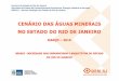 Governo do Estado do Rio de Janeiro Secretaria de Estado ... · • Preenche os poros ou vazios intergranulares das rochas sedimentares, ou das fraturas, falhas e fissuras das rochas