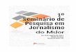 1º Seminário de Pesquisa em Jornalismo do MsJorº Seminário de Pesquisa em Jornalismo do MsJor [8 e 9 de agosto de 2017 – UEPG Central – Ponta Grossa] 6 Márcio Barbosa Norberto