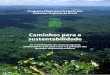 Caminhos para a sustentabilidade - Ministério do … o controle do desmatamento.....41 Legislação ambiental é atualizada e aprovada .....42 ... Amazônia e de organizações da