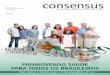 promovendo saúde para todos os brasileiros - CONASS · 8 cimento e atuando técnica e politicamente para dar apoio à gestão do SUS nos estados. Para nós, gestores, o CONASS é