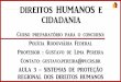 DIREITOS HUMANOS E CIDADANIA - s3.amazonaws.com · (PACTO DE SAN JOSÉ DA COSTA RICA) 4. PROTOCOLO DE SAN SALVADOR - 1988 . ORGANIZAÇÃO DOS ESTADOS ... - Principais pilares: Democracia,