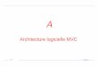 Architecture logicielle MVC - lig-membres.imag.frlig-membres.imag.fr/boyer/html/Documents/cours/EJB/WEB/slidesMVC.pdf · Architecture initiale • Partie Facturation • Pas de separation