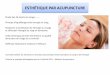 ESTHÉTIQUE PAR ACUPUNCTURE - amiform.com · Traitement par acupuncture pour affiner la qualité de la peau du visage La médecine traditionnelle chinoise considère le vieillissement