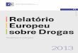 Relatório Europeu sobre Drogas - europarl.europa.eu · panorâmica a alto nível do fenómeno da droga na Europa, abrangendo a oferta e o consumo de droga e os problemas de saúde