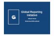 Global Reporting Initiative - IBRAM · O que é relatório de sustentabilidade O que é a GRI O que são as diretrizes GRI - princípios - indicadores - níveis de aplicação GRI
