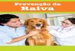 Prevenção da Raiva - files.hria.orgfiles.hria.org/files/RB4008.pdf · Raiva A raiva transmite-se quando um animal infectado morde outro animal ou uma ... , urina ou fezes de um