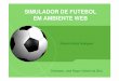 SIMULADOR DE FUTEBOL EM AMBIENTE WEB - …campeche.inf.furb.br/tccs/2008-II/2008-2-22-ap-robertorrodrigues.pdf · Simulador de futebol web ... • Capa do site Desenvolvimento. 