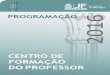 PROGRAMAÇÃO 2016 - pjf.mg.gov.br · Iêda Maria Loureiro de Carvalho ... refletir sobre o trabalho desenvolvido pelos professores nos laboratórios de ... (AVA). Carga horária:
