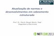 Atualização de normas e desenvolvimentos em cabeamento ... - Paulo Marin NETCOM 2013.pdf · cabeamento no Brasil (NBR 14565:2012, cabeamento residencial, encaminhamentos e espaços,