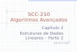 SCC-210 Algoritmos Avançados - wiki.icmc.usp.brwiki.icmc.usp.br/images/7/7d/Aula3_Cap2.pdf · 2 22 Exercício: Hartals There will be exactly five hartals (on days 3, 4, 8, 9, and