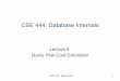 CSE 444: Database Internals - courses.cs.washington.edu · CSE 444: Database Internals Lecture 9 ... • Quiz section slides are posted CSE 444 ... Rn WHERE cond 1 AND cond