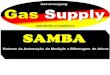 Os custos do - airsupply.com.brairsupply.com.br/downloads/Apresentacao_SAMBA.pdf · Gas Supply standards compliance SAMBA Sistema da Automação da Medição e Bilhetagem de Ativos