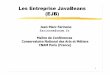 Les Entreprise JavaBeans (EJB) - cedric.cnam.frcedric.cnam.fr/~farinone/SAR/EJB.pdf · L’architecture d’utilisation d’un EJB Les clients d'un Bean lui parlent au travers d'interfaces