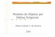 Modelos de Objetos por Malhas Poligonais - wiki.icmc.usp.brwiki.icmc.usp.br/images/3/3c/MalhasPoligonais1.pdf · Cenas gráficas podem conter muitos tipos ... Propriedades das malhas