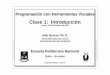 Clase 1: Introducción - Ivan Bernalclusterfie.epn.edu.ec/.../PHVisuales/CLASES_PDF/Clase_PHV1_UNA.pdf · Ø Disponible en la página web de la clase. ... – DefWindowProc, provee
