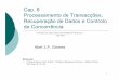 Cap. 8 Processamento de Transacções, Recuperação de ...agomes/bd2/teoricas/08-transaccoes.pdf · início e o fim duma transacção, ... Para efeitos de recuperação de dados,