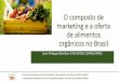 O composto de marketing e a oferta de alimentos orgânicos ... · O composto de marketing e a oferta de alimentos orgânicos no Brasil, Jean Philippe Révillion Perfil dos consumidores