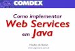 Java Web Services - argonavis.com.br · para infraestrutura de Web Services (servlets, JSP) Versão 1.4 (2003): integração nativa com Web Services - será mais fácil transformar