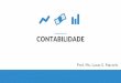 CONTABILIDADE - xvifinance.com.brxvifinance.com.br/wp-content/uploads/2018/06/Aula-2-Contabilidade.pdf · “Toda aplicação de recursos gera um débito, ... entidade, capazes de