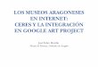 LOS MUSEOS ARAGONESES EN INTERNET: CERES Y LA …sipca/IMAGEN/documentos_web/LosMuseosAragoneses... · Registro, Inventario y Catálogo " Aporte de instrumentos documentales pretéritos