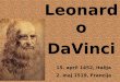 Leonard o DaVinci - dijaski.net · UMETNOST • stil postane standard za slikarje, ki so sledili v 16. stoletju, • znanstvena študija o svetlobi in senci v naravi, – ugotovi,