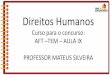Apresentação do PowerPoint · Canal no You Tube: Professor Mateus Silveira . CONVENÇÃO AMERICANA SOBRE DIREITOS HUMANOS - 1969 (PACTO DE SÃO JOSÉ DA COSTA RICA) DECRETO Nº