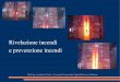 Rivelazione incendi e prevenzione incendi - ob-sicurezza.comob-sicurezza.com/img/vigili del fuoco.pdf · d’incendio) lo schema di impianto realizzato e la relazione sintetica sui