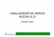 ANALIZADOR DE ARROZ SUZUKI S 21 - Conarroz · CARACTERISTICAS • Por medio de las fotografías analiza, grano a grano, el volumen y calcula el peso de cada fracción de grano. •