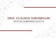 DRA. CLAUDIA SHEINBAUM · Fue Coordinadora General del Gabinete de Gobierno y Seguridad Pública en la Jefatura de Gobierno de 2006 a 2009. ... Antropología e Historia