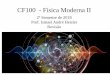 CF100 - Física Moderna II · CF100 - Física Moderna II 2º Semestre de 2018 Prof. Ismael André Heisler Revisão 1. Física Clássica Dinâmica Termodinâmica Sir Issac Newton Lord