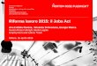 il Jobs Act - Norton Rose Fulbright · troverà più applicazione il rito speciale per i licenziamenti che era stato introdotto dalla Legge Fornero (L. n. 92 del 2012). Si torna quindi