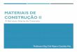 MATERIAIS DE CONSTRUÇÃO II - Professorprofessor.pucgoias.edu.br/SiteDocente/admin/arquivosUpload/17310... · Rugosidade: Aumenta superfície específica (SE) e a aderência com