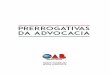 PRERROGATIVAS DA ADVOCACIA - oabmg.org.br · dependência e zelando pelos direitos do cidadão. Antônio Fabrício Gonçalves ... advogado deverá ser segregado cautelarmente somente