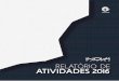 IO RELAEÓRDT ATIVIDADES 2016 - inova.unicamp.br · Prof. Dr. Luis Augusto Barbosa Cortez Coordenador Geral da Universidade ... A Rede Inova São Paulo, da qual sou coordenador-executivo,