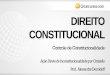 DIREITO CONSTITUCIONAL - qcon-assets-production.s3 ... · Previsão constitucional da Ação Direta de Inconstitucionalidade por omissão: “Art. 103. (...)§ 2º Declarada a inconstitucionalidade