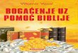 Bogacenje pomocu biblije Vita - Pisac i filozof, Vitomir ... · Biblija je konstruisana kao džinovska ukrštenica, kodirana je od po četka do kraja rečima koje se povezuju dajući