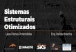 Sistemas Estruturais Otimizados - iep.org.briep.org.br/iep/wp-content/uploads/2016/08/Palestra-Brasília.pdf · 1 1Falta de matéria prima 4Disponibilidade de terrenos 6,3Falta de