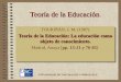 Teoría de la Educación - dondestalaeducacion.comdondestalaeducacion.com/.../8482/188._AUTONOMIA_SUBALTERNACION.pdf · La educación como objeto de conocimiento Pedagogía. Tema