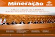 Mineração indústria da - ibram.org.br · de máquinas e equipamentos para Cimento e Mineração, Carlos Maurício Trubianelli, o assessor técnico do sindicato da indústria 