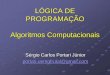 LÓGICA DE PROGRAMAÇÃO · 2018-04-19 · Tópicos abordados Algoritmos Computacionais Estrutura de Dados Tipos Primitivos Constantes Variáveis Identificadores Declaração de variáveis