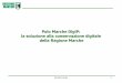 Polo Marche DigiP: la soluzione alla conservazione ...media.regesta.com/dm_0/ANAI/anaiCMS/ANAI/000/0335/ANAI.000.0335... · Infrastruttura di interscambio con la banca dati certificata