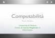 Computabilità - math.unipd.itbaldan/Computabilita/Intro.pdf · " Algebra della logica = algebra ordinaria ristretta a 0, 1 (interpretati come la classe vuota e universale, rispettivamente)