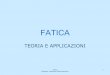 FATICAdidattica.uniroma2.it/assets/uploads/corsi/144515/FATICA_HC_2013.pdf · Fatica Elementi Costruttivi delle Macchine 2 Definizioni La fatica è il complesso dei ... La modalità