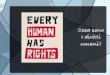 Cosa sono I diritti umani? - umani w4i.pdf  I diritti umani sono naturali perch© sono comuni a tutti