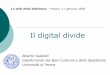 Alberto Salarelli Università di Parma · Università di Parma. Il digital divide Il tema sarà affrontato da tre punti di vista: {storico/sociale {giuridico {biblioteconomico. 